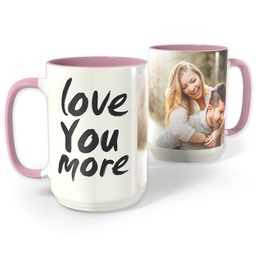Pink Photo Mug, 15oz with Love You More design