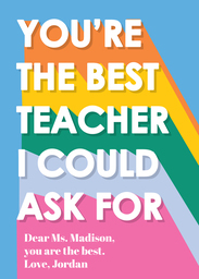 5x7 Greeting Card, Glossy, Blank Envelope with You're the Best Teacher I Could Ask For design