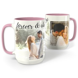 Pink Photo Mug, 15oz with Forever & Always in Cursive design
